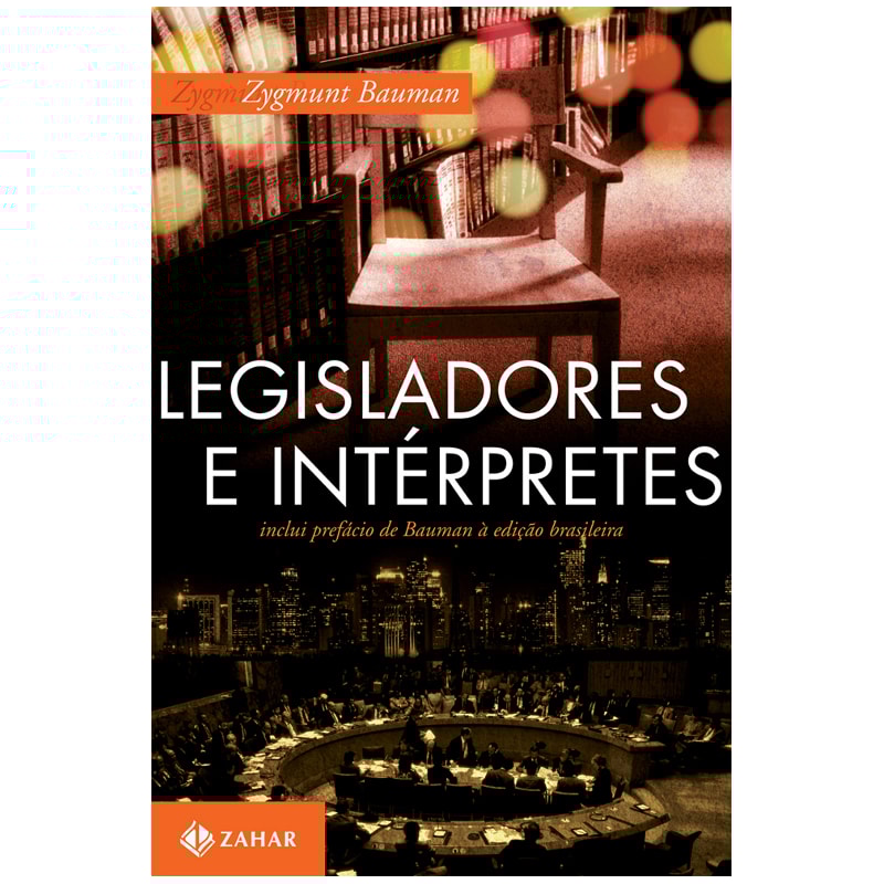 LEGISLADORES E INTÉRPRETES: SOBRE MODERNIDADE, PÓS-MODERNIDADE E INTELECTUAIS