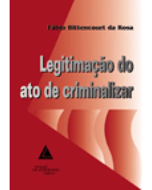 LEGITIMAÇÃO DO ATO DE CRIMINALIZAR