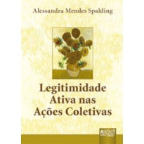 LEGITIMIDADE ATIVA NAS AÇÕES COLETIVAS