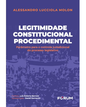 Legitimidade constitucional procedimental: parâmetro para o controle jurisdicional do processo legislativo