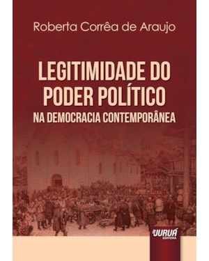 LEGITIMIDADE DO PODER POLÍTICO NA DEMOCRACIA CONTEMPORÂNEA