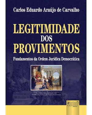LEGITIMIDADE DOS PROVIMENTOS - FUNDAMENTOS DA ORDEM JURÍDICA DEMOCRÁTICA
