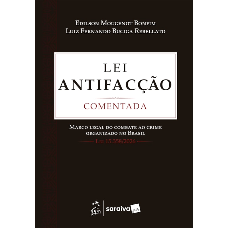 LEI ANTI-FACÇÃO COMENTADA - 1ª EDIÇÃO 2027