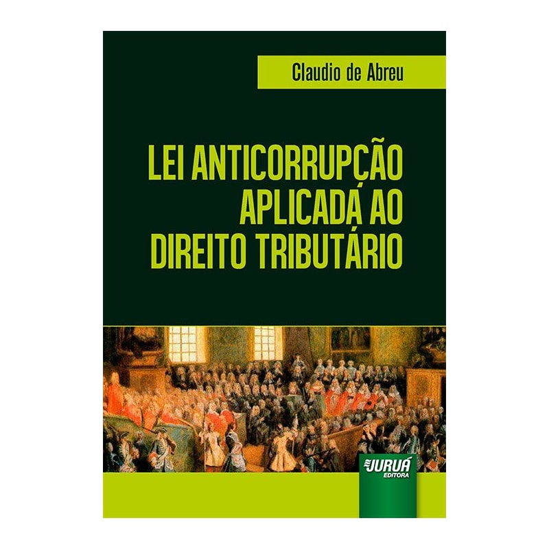 LEI ANTICORRUPÇÃO APLICADA AO DIREITO TRIBUTÁRIO