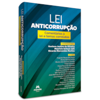 LEI ANTICORRUPÇÃO: COMENTÁRIOS À LEI N. 12.846/2013 E TEMAS CORRELATOS