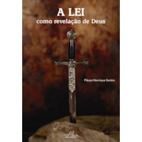 LEI COMO REVELAÇÃO DE DEUS, A LEI COMO REVELAÇÃO DE DEUS, A