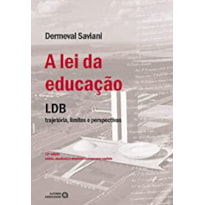 LEI DA EDUCAÇÃO, A - LBD TRAJETÓRIA, LIMITES E PERSPECTIVAS