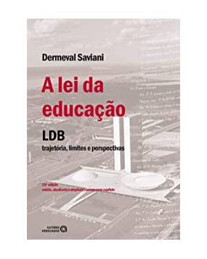 LEI DA EDUCAÇÃO, A - LBD TRAJETÓRIA, LIMITES E PERSPECTIVAS
