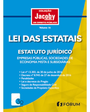 Lei das estatais: estatuto jurídico - Empresas públicas, sociedades de economia mista e subsidiárias