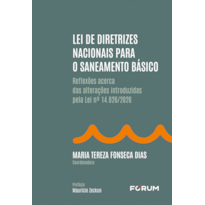 LEI DE DIRETRIZES NACIONAIS PARA O SANEAMENTO BÁSICO: REFLEXÕES ACERCA DAS ALTERAÇÕES INTRODUZIDAS PELA LEI Nº 14.026/2020