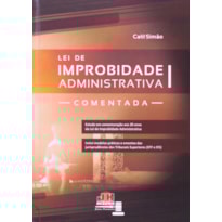 LEI DE IMPROBIDADE ADMINISTRATIVA COMENTADA
