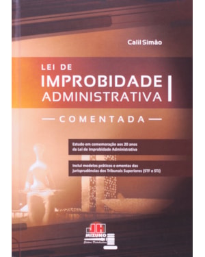LEI DE IMPROBIDADE ADMINISTRATIVA COMENTADA
