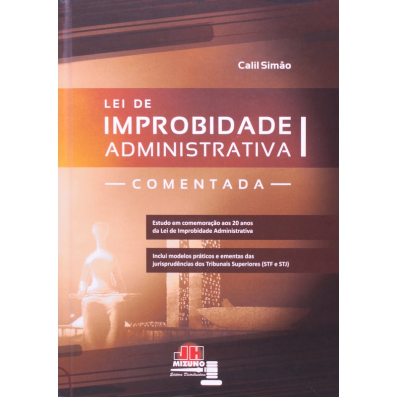 LEI DE IMPROBIDADE ADMINISTRATIVA COMENTADA