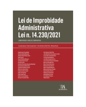 Lei de Improbidade Administrativa Lei n. 14.230/2021: comentários e análise comparativa