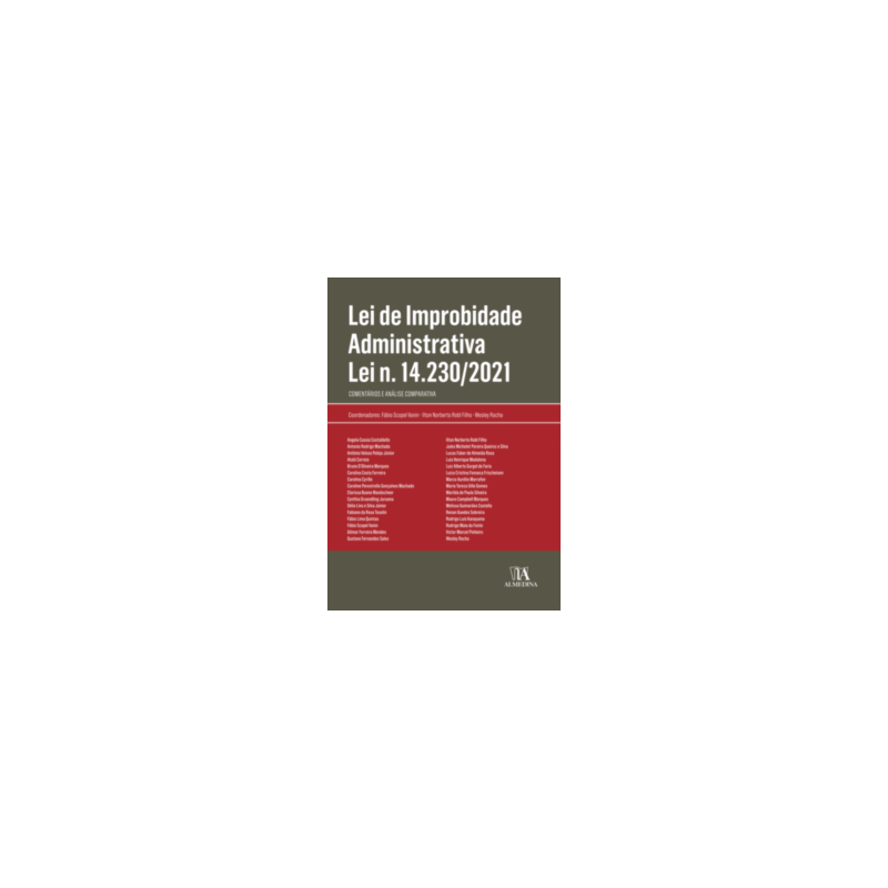 Lei de Improbidade Administrativa Lei n. 14.230/2021: comentários e análise comparativa