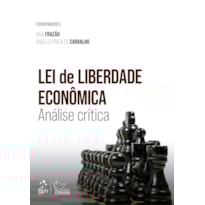 LEI DE LIBERDADE ECONÔMICA - ANÁLISE CRÍTICA - 1ª EDIÇÃO 2023