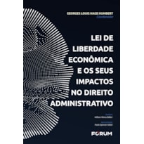 Lei de liberdade econômica e seus impactos no direito administrativo