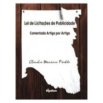 LEI DE LICITAÇÕES DE PUBLICIDADE - COMENTADA ARTIGO POR ARTIGO