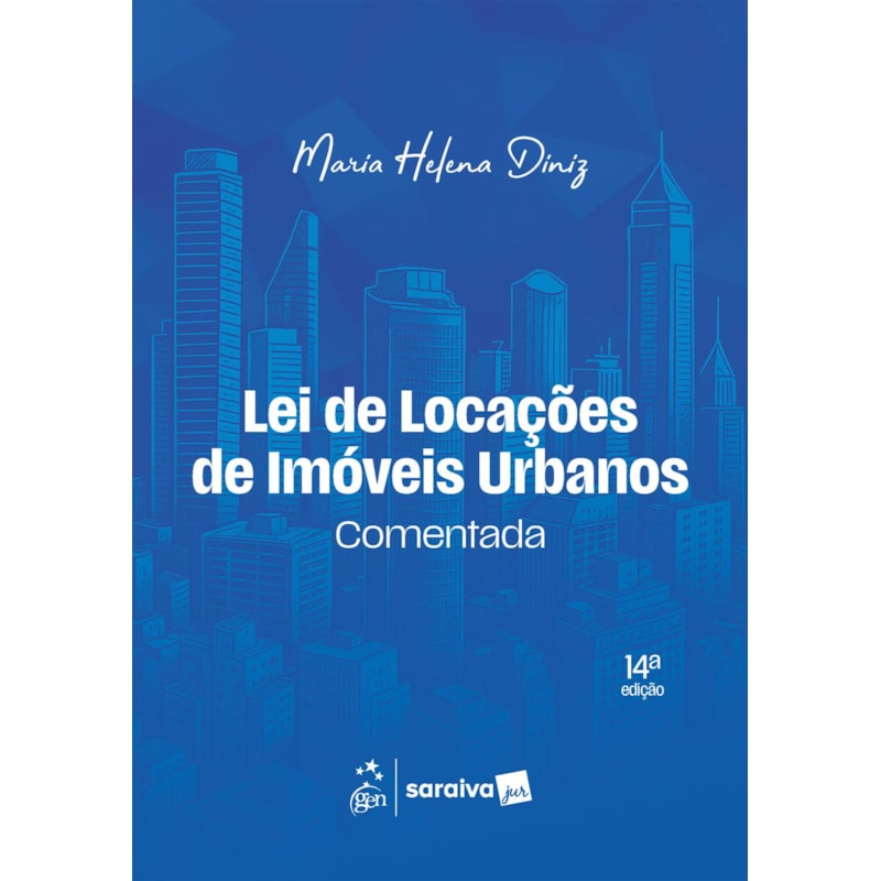 LEI DE LOCAÇÕES DE IMÓVEIS URBANOS COMENTADA - 14ª EDIÇÃO 2026