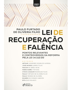 LEI DE RECUPERAÇÃO E FALÊNCIA: PONTOS RELEVANTES E CONTROVERSOS PELA LEI 14.112/2020 - 1ª ED - 2021 - VOL 1