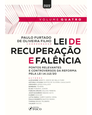 LEI DE RECUPERAÇÃO E FALÊNCIA: PONTOS RELEVANTES E CONTROVERSOS PELA LEI 14.112/2020 - 1ª ED - 2022 - VOL 4
