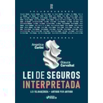 LEI DE SEGUROS INTERPRETADA - LEI 15.040/2024 - ARTIGO POR ARTIGO - 1ª ED - 2025