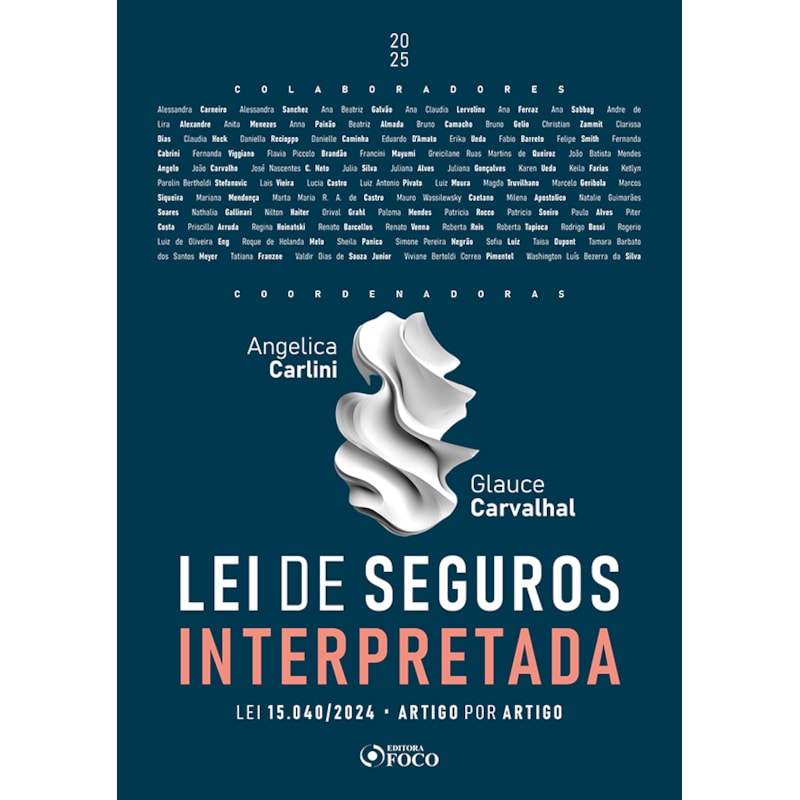 LEI DE SEGUROS INTERPRETADA - LEI 15.040/2024 - ARTIGO POR ARTIGO - 1ª ED - 2025