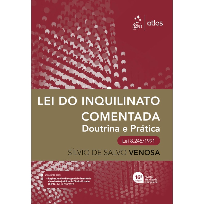 LEI DO INQUILINATO COMENTADA - DOUTRINA E PRÁTICA - 16ª EDIÇÃO 2021