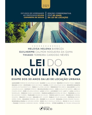 LEI DO INQUILINATO: EXAME DOS 30 ANOS DA LEI DE LOCAÇÃO URBANA - 1ª ED - 2021