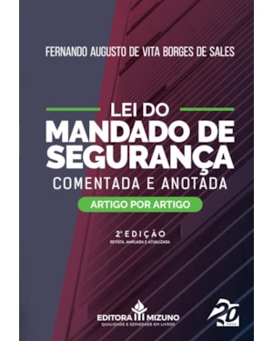 LEI DO MANDADO DE SEGURANÇA COMENTADA E ANOTADA