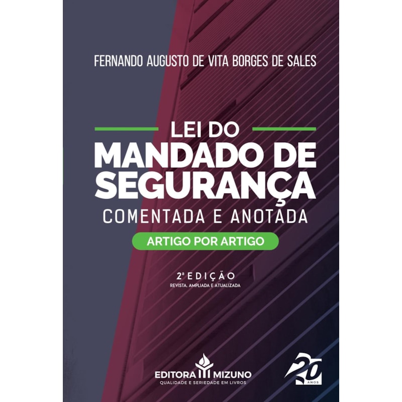 LEI DO MANDADO DE SEGURANÇA COMENTADA E ANOTADA