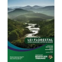 LEI FLORESTAL - UMA ANÁLISE APÓS 10 ANOS
