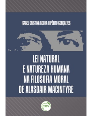 LEI NATURAL E NATUREZA HUMANA NA FILOSOFIA MORAL DE ALASDAIR MACINTYRE