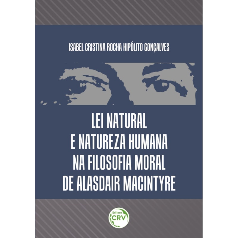 LEI NATURAL E NATUREZA HUMANA NA FILOSOFIA MORAL DE ALASDAIR MACINTYRE