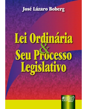 LEI ORDINÁRIA E SEU PROCESSO LEGISLATIVO