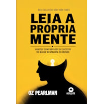 Leia a Própria Mente: Hábitos Comprovados de Sucesso do Maior Mentalista do Mundo