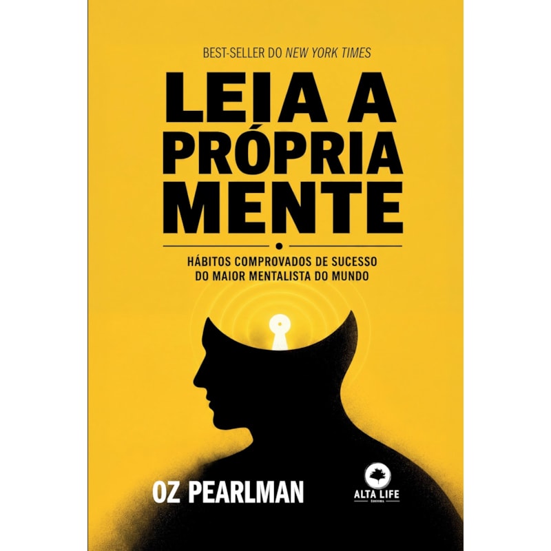 Leia a Própria Mente: Hábitos Comprovados de Sucesso do Maior Mentalista do Mundo
