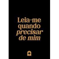 LEIA-ME QUANDO PRECISAR DE MIM - CAPA PRETA