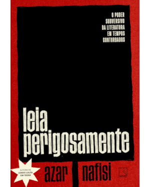 LEIA PERIGOSAMENTE: O PODER SUBVERSIVO DA LITERATURA EM TEMPOS CONTURBADOS