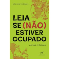 LEIA SE (NÃO) ESTIVER OCUPADO: CERTAS CRÔNICAS