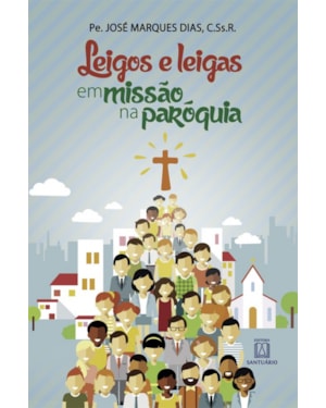 LEIGOS E LEIGAS EM MISSÃO NA PARÓQUIA