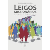 LEIGOS MISSIONÁRIOS - NA PERSPECTIVA DO DISCIPULADO DE JESUS