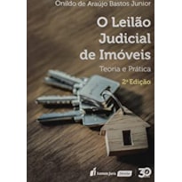 LEILÃO JUDICIAL DE IMÓVEIS, O - 2ª ED. - 2019