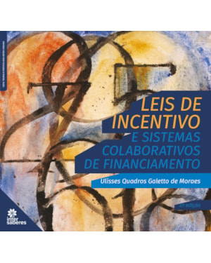 LEIS DE INCENTIVO E SISTEMAS COLABORATIVOS DE FINANCIAMENTO