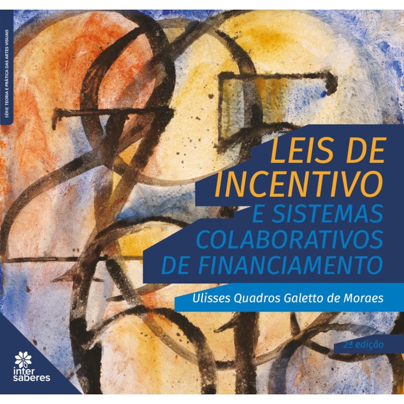 LEIS DE INCENTIVO E SISTEMAS COLABORATIVOS DE FINANCIAMENTO