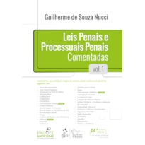 LEIS PENAIS E PROCESSUAIS PENAIS COMENTADAS - VOL. 1