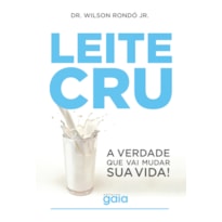 LEITE CRU: A VERDADE QUE VAI MUDAR SUA VIDA!