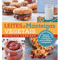 Leites e manteigas vegetais: receitas caseiras