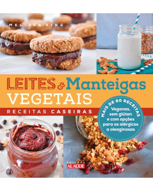 Leites e manteigas vegetais: receitas caseiras