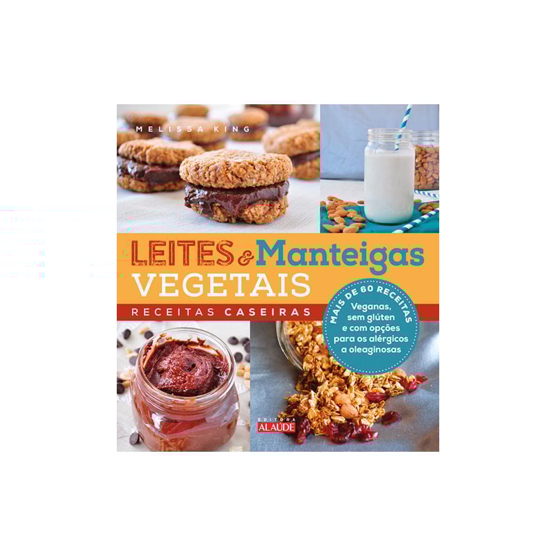 Leites e manteigas vegetais: receitas caseiras
